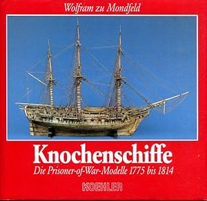 Knochenschiffe. Die Prisoner-of-war-Modelle 1775 bis 1814.