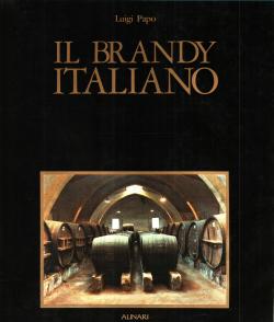 Seller image for Luigi PAPO - Il brandy italiano - 1987 for sale by Libreria Belriguardo, Italian Rare Books