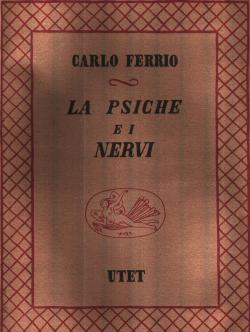 Immagine del venditore per Carlo FERRIO - La psiche e i nervi - 1948 venduto da Libreria Belriguardo, Italian Rare Books