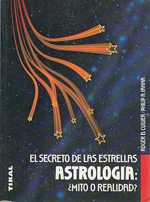 Seller image for EL SECRETO DE LAS ESTRELLAS, ASTROLOGIA: MITO O REALIDAD? for sale by Libreria Rosela