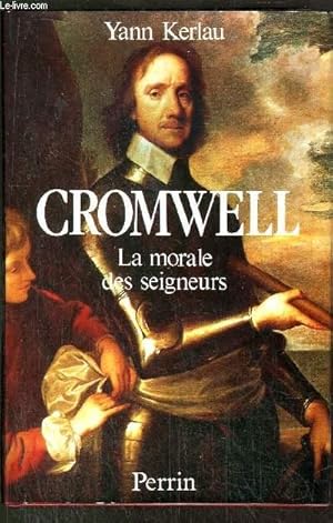 Bild des Verkufers fr CROMWELL - LA MORALE DES SEIGNEURS zum Verkauf von Le-Livre