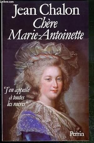 Bild des Verkufers fr CHERE MARIE-ANTOINETTE - ENVOI DE L'AUTEUR. zum Verkauf von Le-Livre