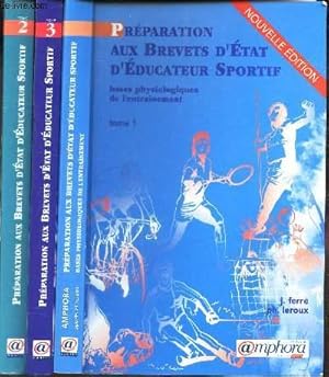 Bild des Verkufers fr PREPARATION AUX BREVETS D'ETAT D'EDUCATEUR SPORTIF / EN 3 VOLUMES : TOMES 1 + 2 + 3 . zum Verkauf von Le-Livre
