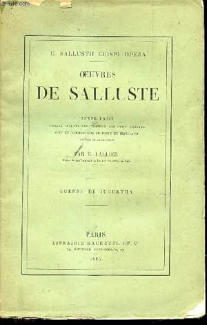 Bild des Verkufers fr GUERRE DE JUGURTHA / OEUVRES DE SALLUSTRE - TEXTE LATIN - publi d'apres les travaux les lus recents avec un commentaire critique et explicatif et une introduction par R. LALLIER . zum Verkauf von Le-Livre