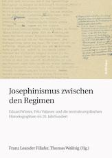 Immagine del venditore per Josephinismus zwischen den Regimen Eduard Winter, Fritz Valjavec und die zentraleuropischen Historiographien im 20. Jahrhundert. (Schriftenreihe der sterreichischen Gesellschaft zur Erforschung des 18. Jahrhunderts, 17). venduto da Antiquariat Bergische Bcherstube Mewes