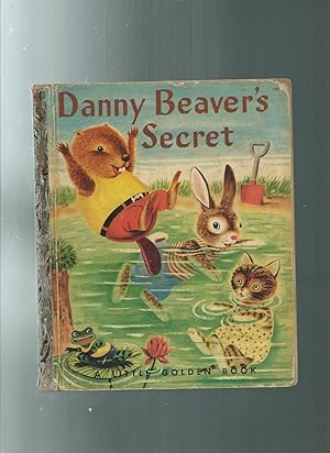 DANNY' BEAVER'S SECRET von Patsy Sccarry / illust.by Ricahrd Scarry ...