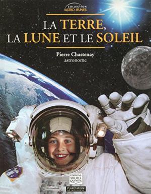 Bild des Verkufers fr La terre, la lune et le soleil zum Verkauf von Librairie La fort des Livres