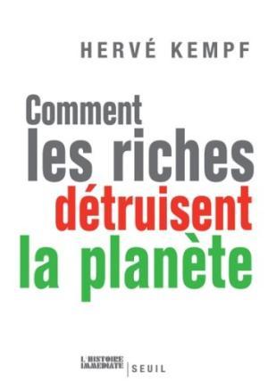 Immagine del venditore per Comment les riches dtruisent la plante venduto da Librairie La fort des Livres