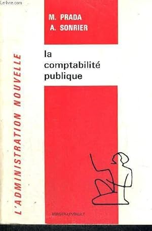 Imagen del vendedor de LA COMPTABILITE PUBLIQUE - L'ADMINISTRATION NOUVELLE a la venta por Le-Livre