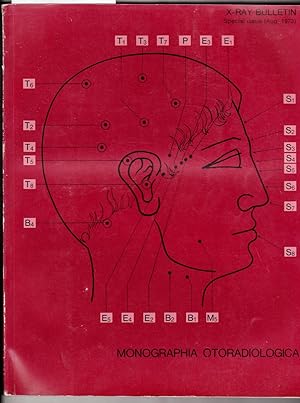 Monographia Otoradiolologica :X-Ray Bulletin Special Issue August 1973