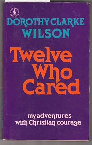 Seller image for Twelve Who Cared : My Adventures with Christian Courage for sale by Laura Books