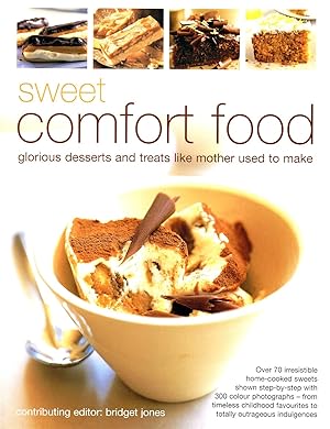 Seller image for Sweet Comfort Food : Glorious Desserts And Treats Like Mother Used To Make : for sale by Sapphire Books