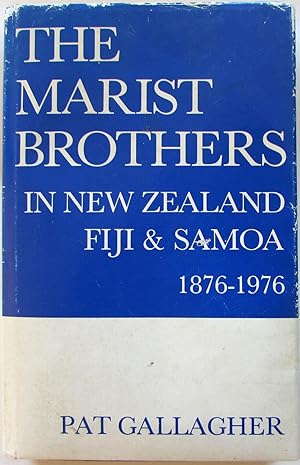 The Marist Brothers in New Zealand, Fiji and Samoa 1876 - 1976