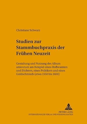 Immagine del venditore per Studien zur Stammbuchpraxis der Frhen Neuzeit venduto da BuchWeltWeit Ludwig Meier e.K.