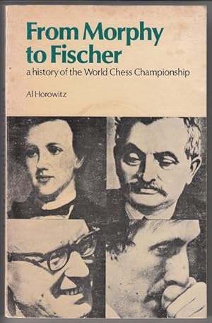 Seller image for From Morphy To Fischer. A history of the World Chess Championship. for sale by Time Booksellers