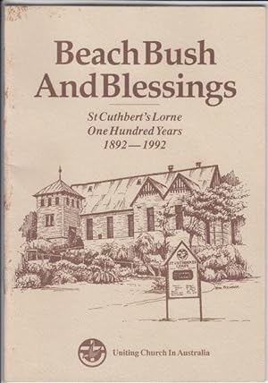 Bild des Verkufers fr Beach Bush and Blessings. St. Cuthbert's Lorne One Hundred Years 1892-1992. zum Verkauf von Time Booksellers