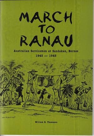 Seller image for March To Ranau Australian Servicemen at Sandakan, Borneo 1943-1945. for sale by Time Booksellers