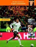 Bild des Verkufers fr Fussball total : das groe Buch zur FIFA-WM 2006 ; [mit Kartenspiel zum Heraustrennen]. mit einem Vorw. von Jrgen Klinsmann. [Texte: Jrgen Bitter .] zum Verkauf von Kirjat Literatur- & Dienstleistungsgesellschaft mbH