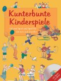Seller image for Kunterbunte Kinderspiele : 150-mal Spiel und Spa fr drinnen und drauen ; [mit Spiele-CD-ROM] for sale by Kirjat Literatur- & Dienstleistungsgesellschaft mbH
