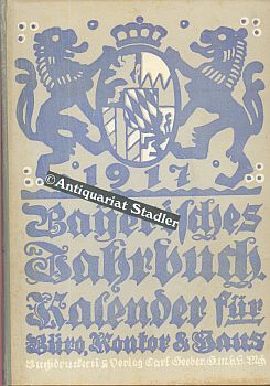 Bayerisches Jahrbuch Ein Hand- und Nachschlagebuch für Büro, Kontor und Haus nebst Kalender.