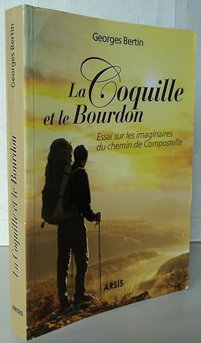 Image du vendeur pour La coquille et le bourdon : Essai sur les imaginaires du chemin de Compostelle mis en vente par Librairie Thot