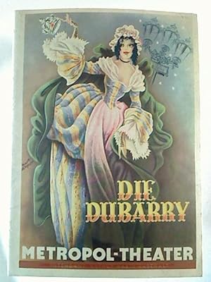 Die Dubarry. - Operette in 9 Bildern von Milocker u. Mackleben. (Programmheft)