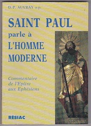 Seller image for Saint Paul Parle  L'homme Moderne - Commentaire De L'epitre Aux Ephesiens for sale by L'ENCRIVORE (SLAM-ILAB)