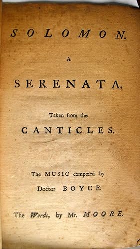 Solomon. A Serenata. Taken from the Canticles. The Music composed by Doctor Boyce. The Words, by ...