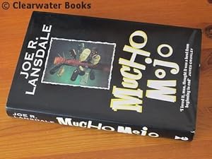 Mucho Mojo. A Hap and Leonard novel. (INSCRIBED)