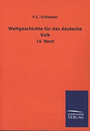 Seller image for Weltgeschichte fr das deutsche Volk: 14. Band for sale by Versandbuchhandlung Kisch & Co.