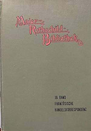 Image du vendeur pour Maier - Rothschild - Bibliothek:19. Band Franzsische Handelskorrespondenz. Franzsisch.um 1900, 10. Aufl. mis en vente par Buecherstube Eilert, Versandantiquariat