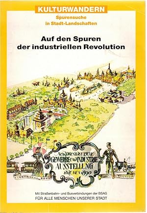 Seller image for Auf den Spuren der industirellen Revolution, Kulturwandern - Spurensuche in Stadt-Landschaften for sale by Antiquariat Hans Wger
