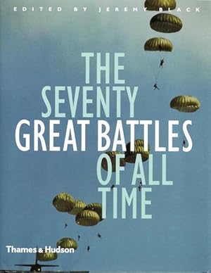 The Seventy Great Battles in History