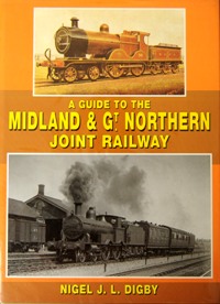 A GUIDE TO THE MIDLAND & GREAT NORTHERN JOINT RAILWAY