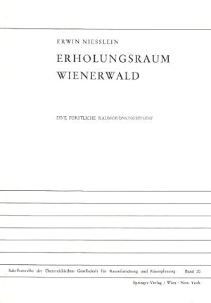 Bild des Verkufers fr Erholungsraum Wienerwald. Eine forstliche Raumordnungsstudie. zum Verkauf von Buchversand Joachim Neumann