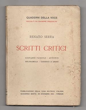 Scritti critici. Giovanni Pascoli - Antonio Beltramelli - Carducci e Croce