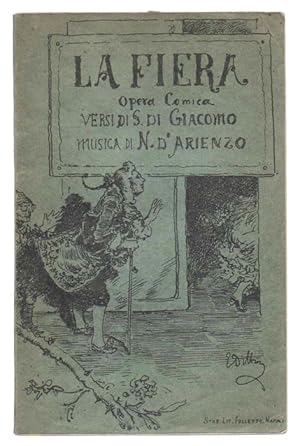 La Fiera. Commedia lirica in tre atti. Versi di S. Di Giacomo