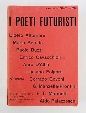 I poeti futuristi [.] con un proclama di F.T. Marinetti e uno studio sul Verso libero di Paolo Buzzi
