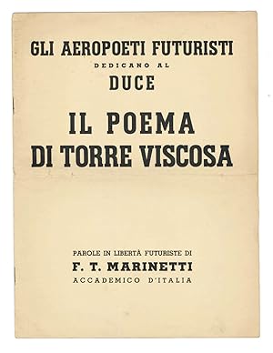 Gli aeropoeti futuristi dedicano al Duce il poema di Torre Viscosa. Parole in libertà futuriste d...