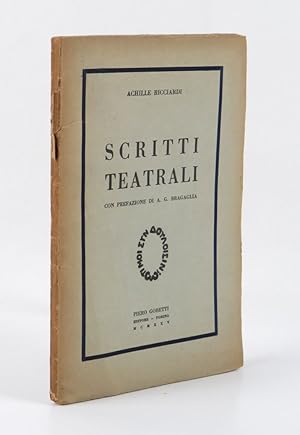 Imagen del vendedor de Scritti Teatrali. Con prefazione di A.G. Bragaglia a la venta por Libreria Antiquaria Pontremoli SRL