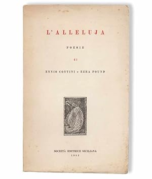 Imagen del vendedor de L'Alleluja [Halleluja]. Poesie di Ennio Contini e la prima decade dei Cantos di Ezra Pound tradotti da Mary de Rachewiltz in collaborazione personale con l'autore a la venta por Libreria Antiquaria Pontremoli SRL