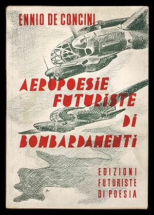 Bild des Verkufers fr Aeropoesie futuriste di bombardamenti zum Verkauf von Libreria Antiquaria Pontremoli SRL