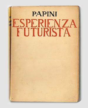 Lesperienza futurista (1913-1914) [in copertina il titolo è: Esperienza futurista; contiene: Con...