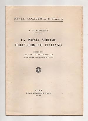 La Poesia sublime dell'esercito italiano. Discorso tenuto l'8 aprile 1942 - XX alla Reale Accadem...