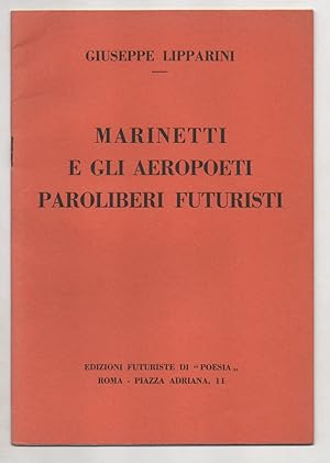 Marinetti e gli aeropoeti paroliberi futuristi
