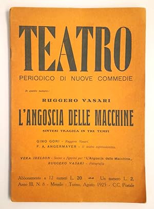 LAngoscia delle macchine. Sintesi tragica in tre tempi. [in: «Teatro. Periodico di nuove commedi...