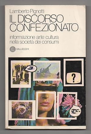 il discorso confezionato. Informazione arte cultura nella società dei consumi