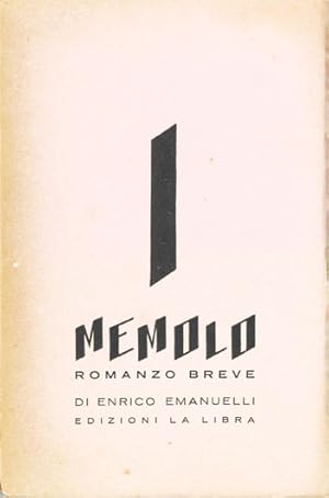 Memolo, ovvero Vita, Morte e Miracoli di un Uomo. Con una divagazione non inutile a chi legge [in...