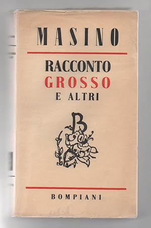 Immagine del venditore per Racconto grosso e altri venduto da Libreria Antiquaria Pontremoli SRL