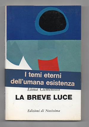 Bild des Verkufers fr La breve luce zum Verkauf von Libreria Antiquaria Pontremoli SRL